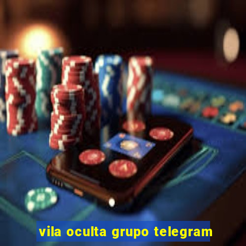 vila oculta grupo telegram