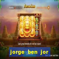 jorge ben jor fortuna estimada