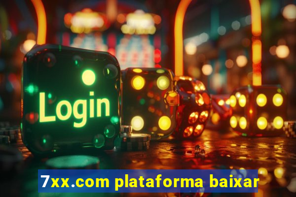 7xx.com plataforma baixar