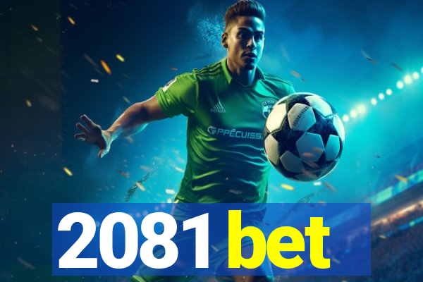 2081 bet