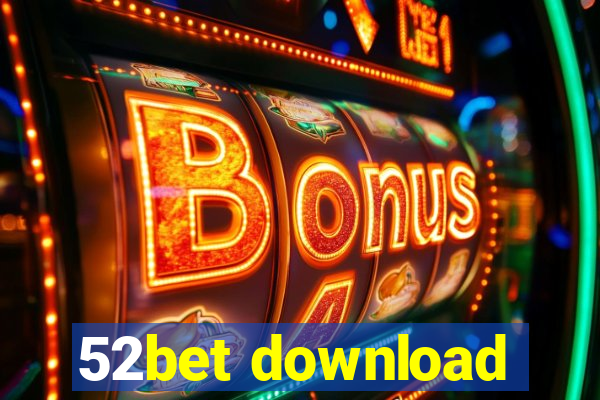 52bet download