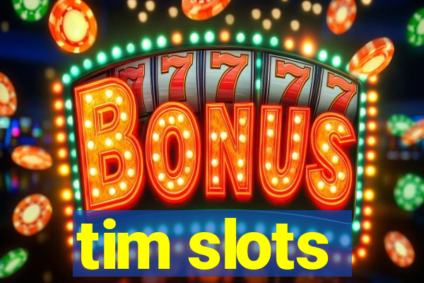 tim slots