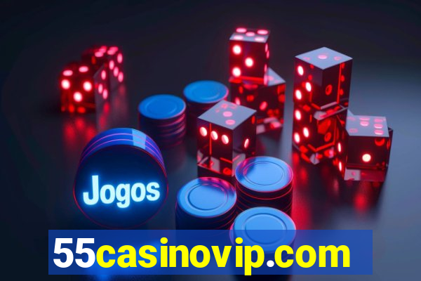 55casinovip.com