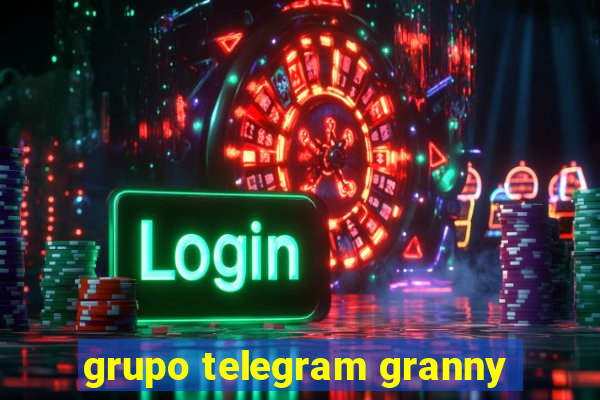 grupo telegram granny