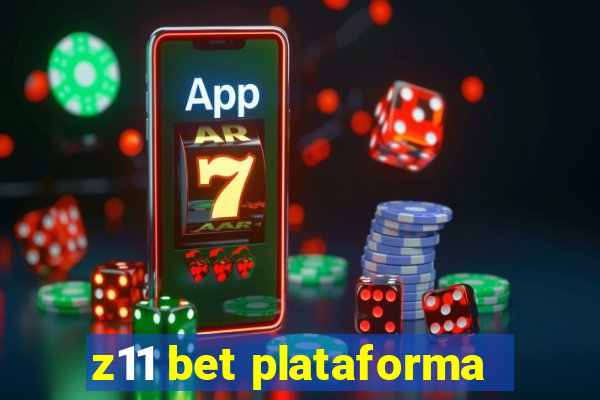 z11 bet plataforma