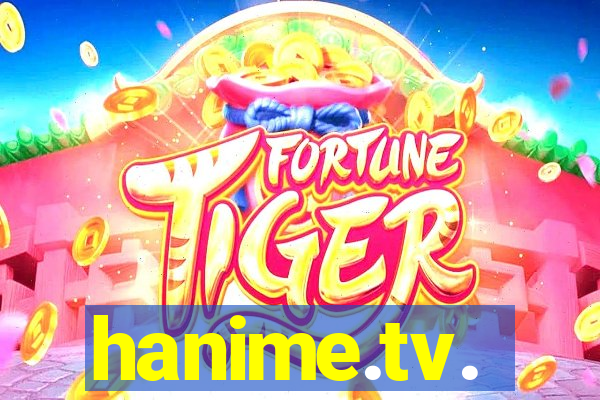 hanime.tv.