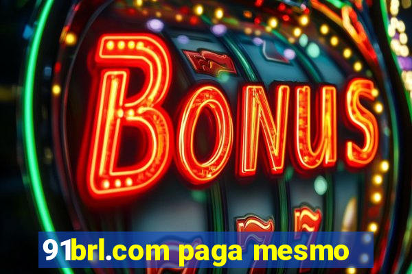 91brl.com paga mesmo