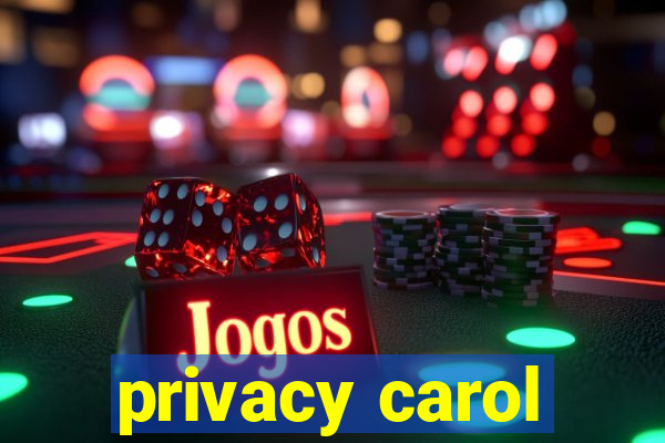 privacy carol