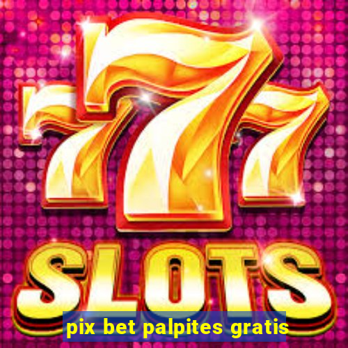 pix bet palpites gratis