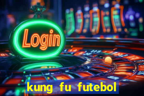 kung fu futebol clube dublado torrent