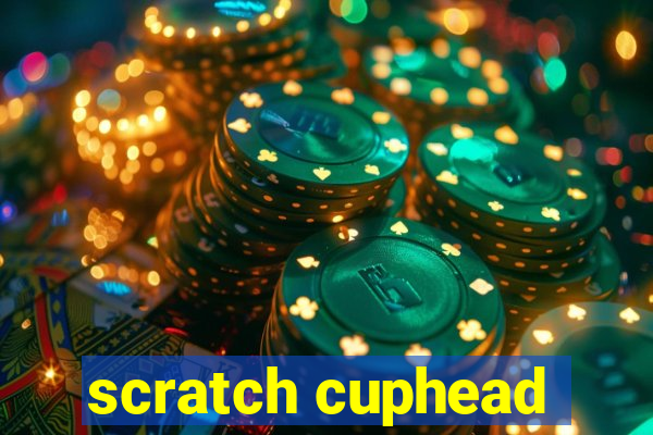 scratch cuphead