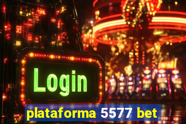 plataforma 5577 bet