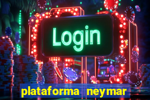 plataforma neymar jr bet é confiável