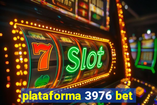 plataforma 3976 bet