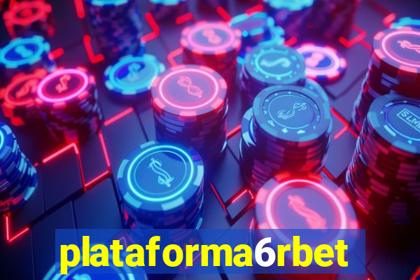 plataforma6rbet