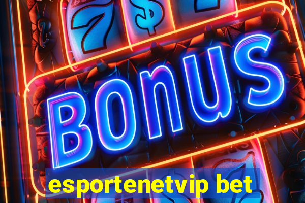 esportenetvip bet