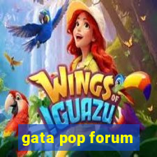 gata pop forum