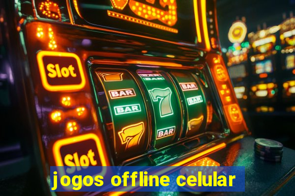 jogos offline celular