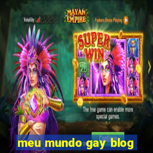 meu mundo gay blog