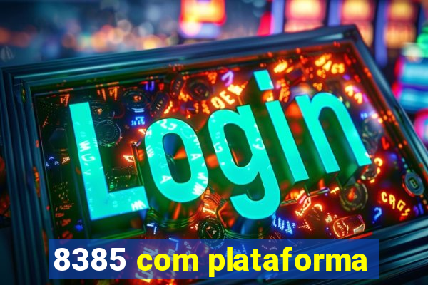 8385 com plataforma