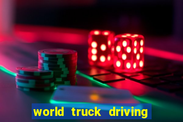 world truck driving simulator dinheiro infinito tudo desbloqueado 2024