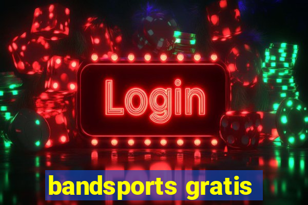 bandsports gratis