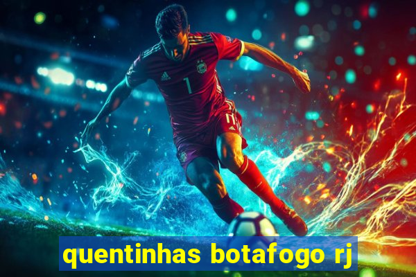 quentinhas botafogo rj