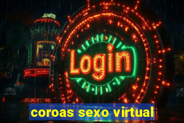 coroas sexo virtual