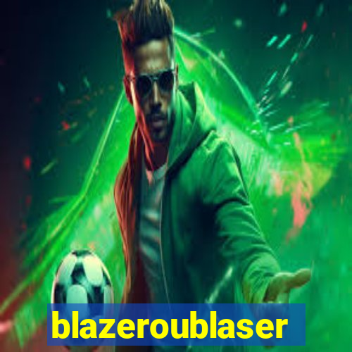 blazeroublaser