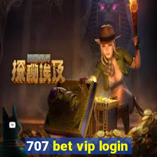 707 bet vip login