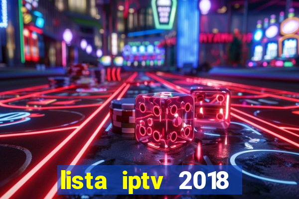 lista iptv 2018 gratis atualizada futebol