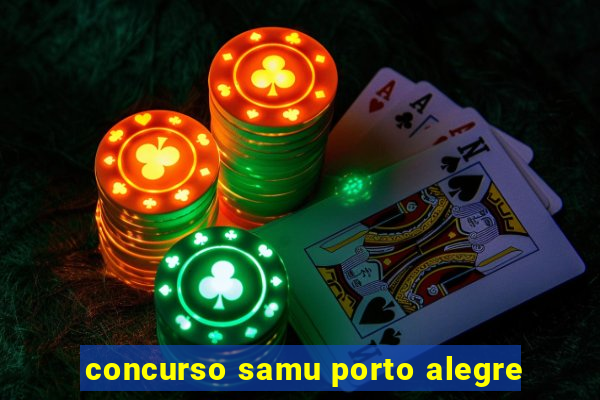 concurso samu porto alegre