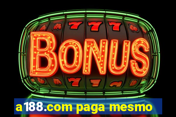 a188.com paga mesmo