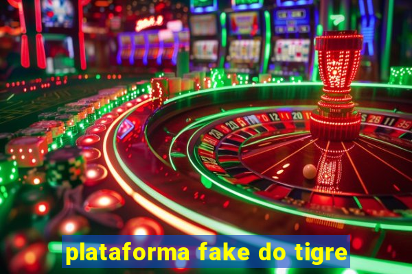 plataforma fake do tigre