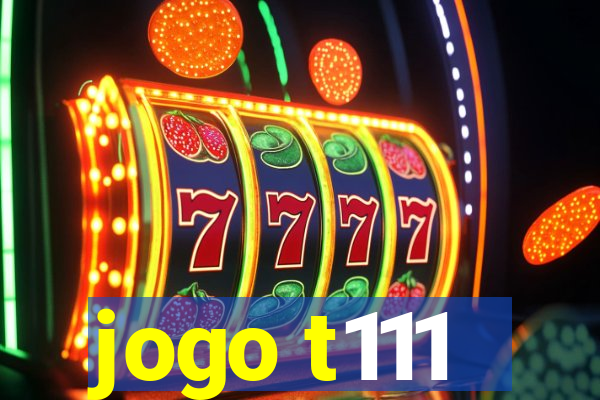 jogo t111