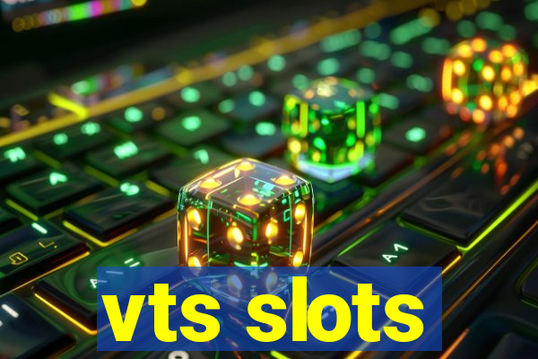 vts slots