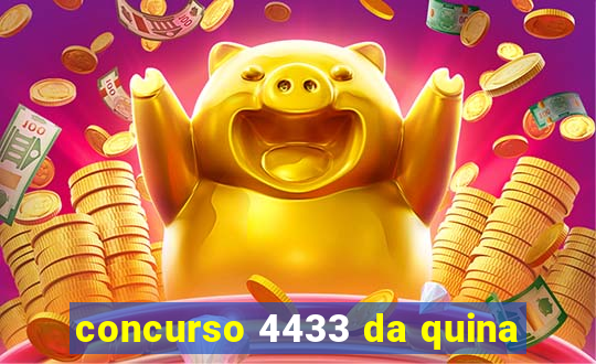 concurso 4433 da quina