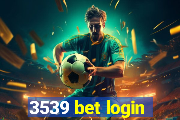 3539 bet login