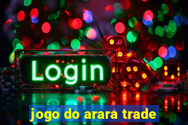 jogo do arara trade