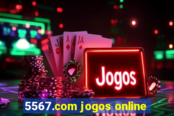 5567.com jogos online