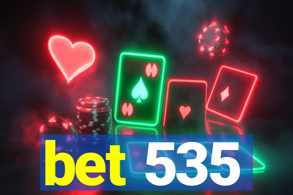 bet 535