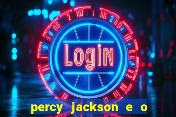 percy jackson e o ladr o de raios filme completo dublado