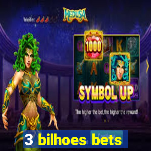 3 bilhoes bets