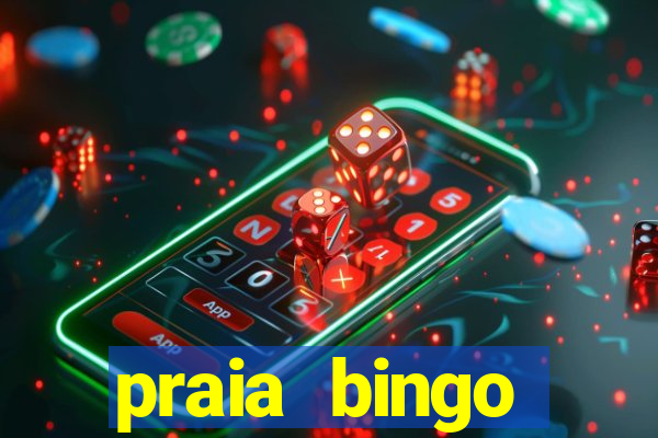 praia bingo dinheiro infinito 2022