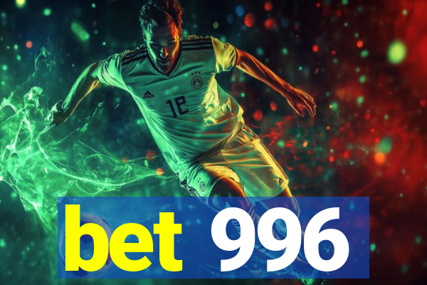 bet 996