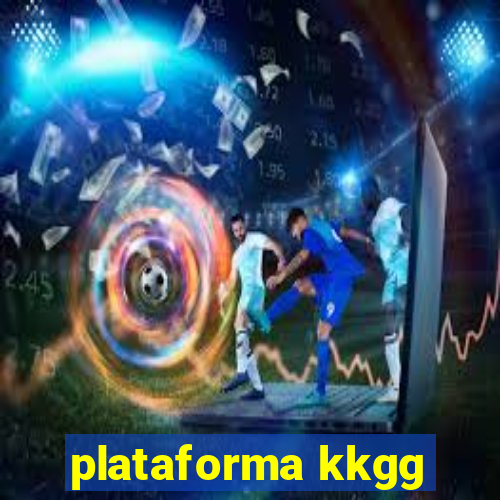 plataforma kkgg