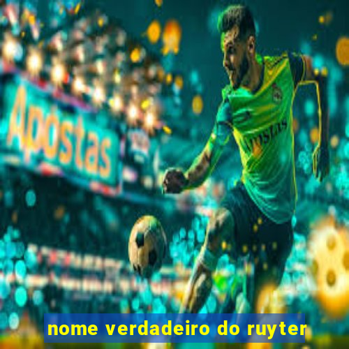 nome verdadeiro do ruyter