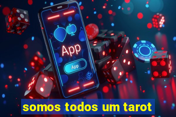 somos todos um tarot