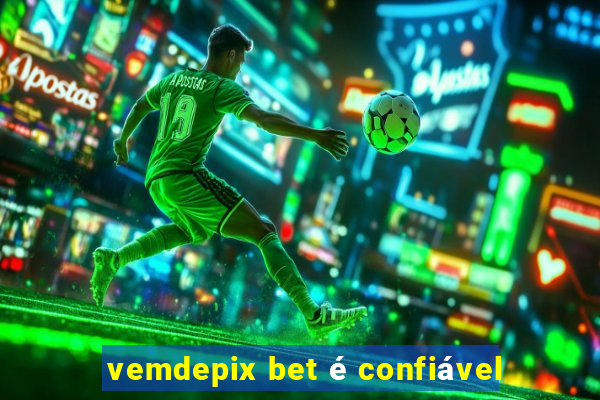 vemdepix bet é confiável