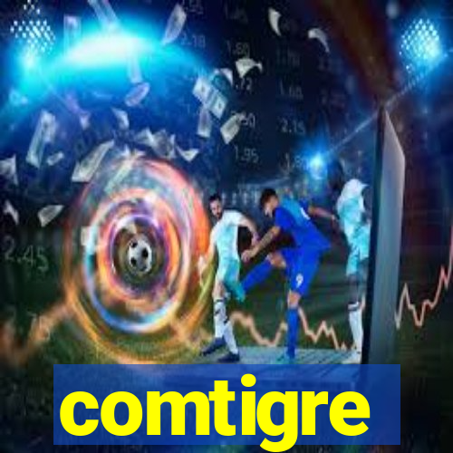 comtigre